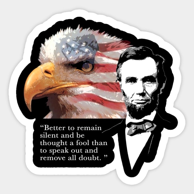 Abraham Lincoln Quote 3 Sticker by EJTees